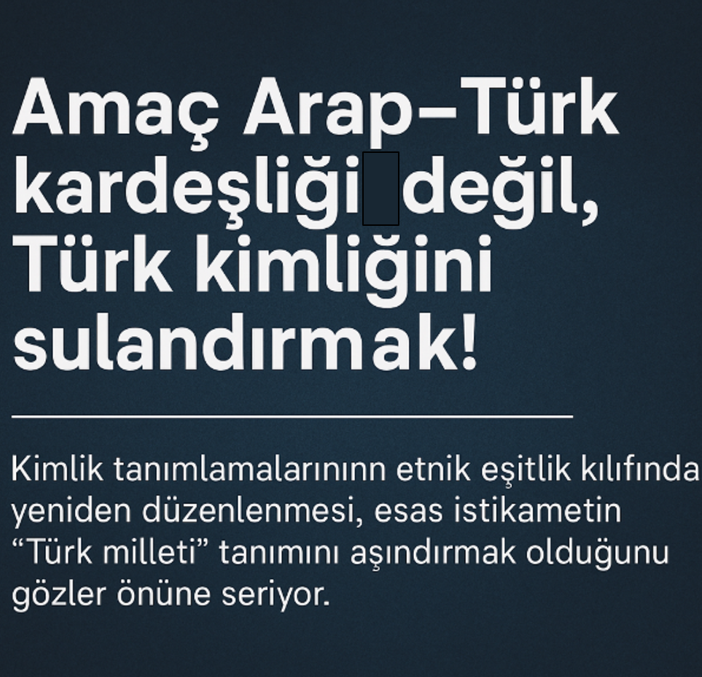 Arap–Kürt–Türk Üçgeni ve Yeni Yurttaşlık Tartışması: Türkiye Nereye Gidiyor?